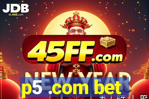 p5 .com bet